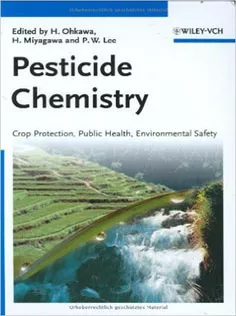 Pesticide Chemistry: Crop Protection, Public Health, Environmental Safety
