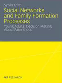 Social Networks and Family Formation Processes: Young Adults Decision Making About Parenthood