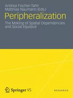 Peripheralization: The Making of Spatial Dependencies and Social Injustice