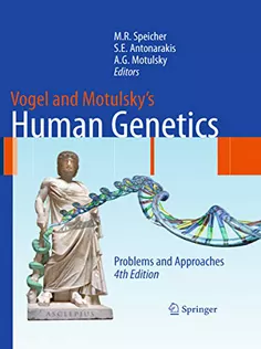 Vogel and Motulsky's Human Genetics: Problems and Approaches