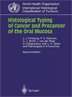 Histological Typing of Cancer and Precancer of the Oral Mucosa