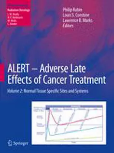 9783540758624 ALERT-Adverse Late Effects of Cancer Treatment Vol 2: Normal Tissue Specific Sites and Systems