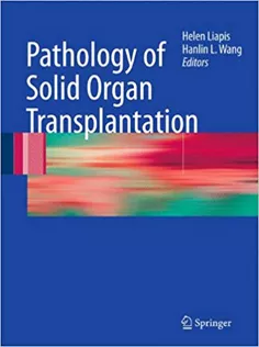 Pathology Of Solid Organ Transplantation