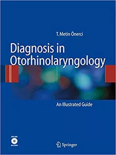 Diagnosis In Otorhinolaryngology An Illustrated Guide
