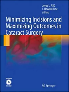 Minimizing Incisions and Maximizing Outcomes in Cataract Surgery