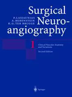 Surgical Neuroangiography 1: Clinical Vascular Anatomy and Variations