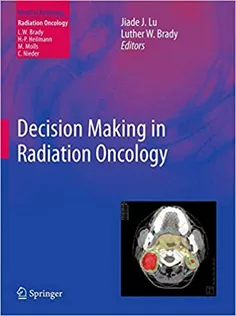 Decision Making In Radiation Oncology : Vol 1