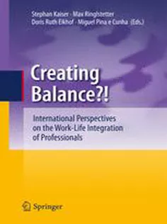 Creating Balance?: International Perspectives on the Work-Life Integration of Professionals
