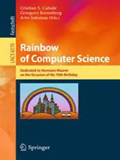 Rainbow of Computer Science: Dedicated to Hermann Maurer on the Occasion of His 70Th Birthday