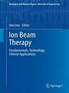Ion Beam Therapy: Fundamentals, Technology, Clinical Applications