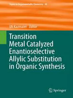 9783642227486 Transition Metal Catalyzed Enantioselective Allylic Substitution in Organic Synthesis