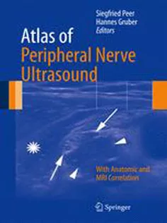 Atlas of Peripheral Nerve Ultrasound: With Anatomic and MRI Correlation