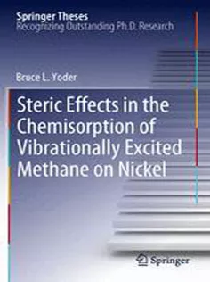 9783642276781 Steric Effects in the Chemisorption of Vibrationally Excited Methane on Nickel