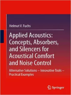 Applied Acoustics: Concepts, Absorbers, and Silencers for Acoustical Comfort and Noise Control: Alternative Solutions