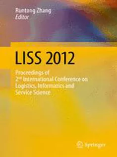 LISS 2012: Proceedings of 2Nd International Conference on Logistics, Informatics and Service Science