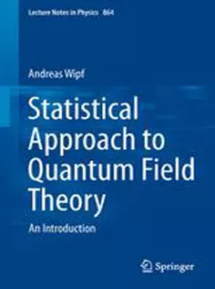 9783642331046 Statistical Approach to Quantum Field Theory: An Introduction