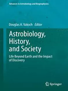 Astrobiology, History, and Society: Life Beyond Earth and the Impact of Discovery