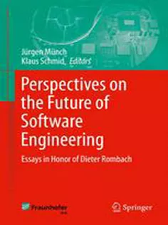 Perspectives on the Future of Software Engineering: Essays in Honor of Dieter Rombach