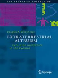 Extraterrestrial Altruism: Evolution and Ethics in the Cosmos
