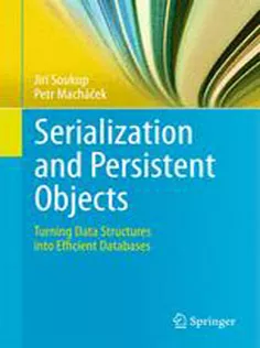 Serialization and Persistent Objects: Turning Data Structures Into Efficient Databases