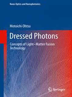 Dressed Photons: Concepts of Light-Matter Fusion Technology