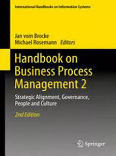 Handbook on Business Process Management 2: Strategic Alignment, Governance, People and Culture