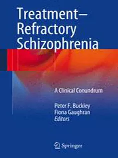 Treatment-Refractory Schizophrenia: A Clinical Conundrum