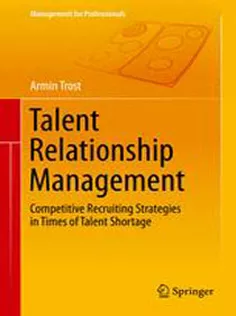 9783642545566 Talent Relationship Management: Competitive Recruiting Strategies in Times of Talent Shortage