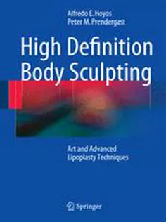 High Definition Body Sculpting: Art and Advanced Lipoplasty Techniques