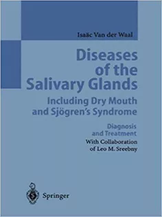 Diseases of the Salivary Glands Including Dry Mouth and Sjögren's Syndrome: Diagnosis and Treatment