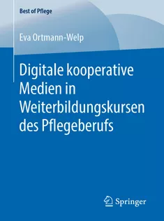 9783658257026 Digitale Kooperative Medien in Weiterbildungskursen Des Pflegeberufs