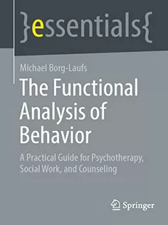 9783658364564 The Functional Analysis of Behavior: A Practical Guide for Psychotherapy
