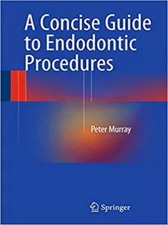 A Concise Guide to Endodontic Procedures