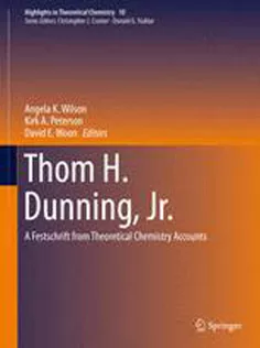 9783662470503 Thom H. Dunning, Jr.: A Festschrift from Theoretical Chemistry Accounts