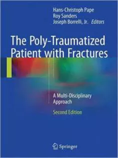 9783662472118 The Poly-Traumatized Patient with Fractures: A Multi-Disciplinary Approach
