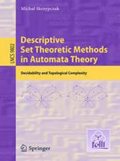 Descriptive Set Theoretic Methods in Automata Theory: Decidability and Topological Complexity