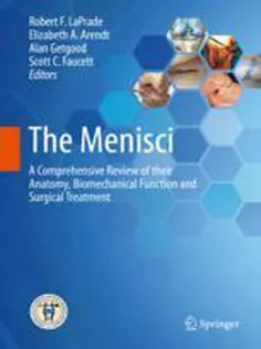 9783662537916 The Menisci: A Comprehensive Review of Their Anatomy, Biomechanical Function and Surgical Treatment