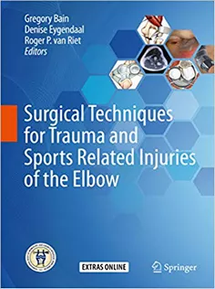 Surgical Techniques for Trauma and Sports Related Injuries of the Elbow