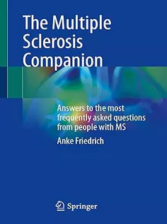 The Multiple Sclerosis Companion: Answers to the Most Frequently Asked Questions from People with MS