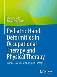 Pediatric Hand Deformities in Occupational Therapy and Physical Therapy