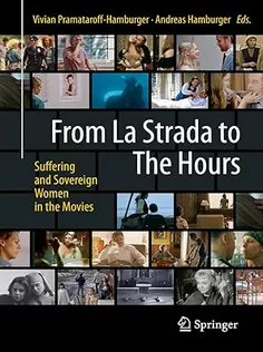 From La Strada to The Hours: Suffering and Sovereign Women in the Movies