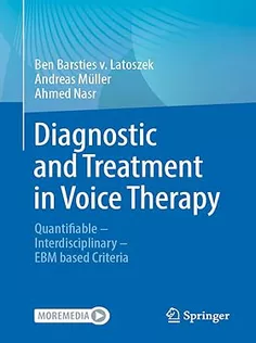 Diagnostic and Treatment in Voice Therapy: Quantifiable - Interdisciplinary - EBM Based Criteria