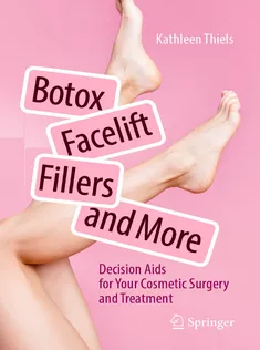 Botox, Facelift, Fillers, and More: Decision Aids for Your Cosmetic Surgery and Treatment