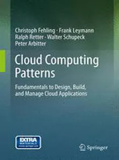 Cloud Computing Patterns: Fundamentals to Design, Build, and Manage Cloud Applications