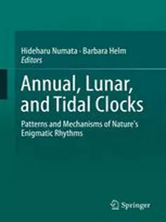 9784431552604 Annual, Lunar, and Tidal Clocks: Patterns and Mechanisms of Nature's Enigmatic Rhythms