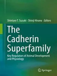 9784431560319 The Cadherin Superfamily: Key Regulators of Animal Development and Physiology