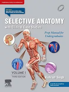 Selective Anatomy with Clinical Case Studies: Prep Manual for Undergraduates, Volume I