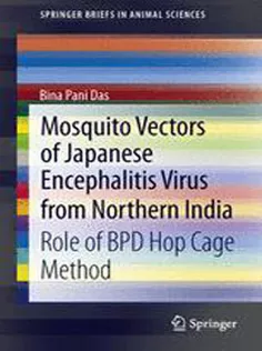 Mosquito Vectors of Japanese Encephalitis Virus from Northern India:Role of BPD Hop Cage Method