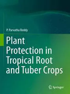 Plant Protection in Tropical Root and Tuber Crops