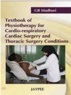 Textbook of Physiotherapy for Cardio-Respiratory Cardiac Surgery and Thoracic Surgery Conditions